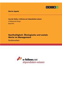 Nachhaltigkeit. Ökologische und soziale Werte im Management
