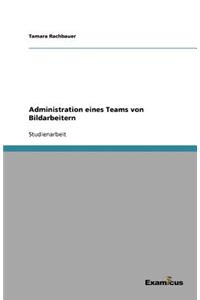 Administration eines Teams von Bildarbeitern