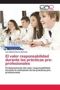 valor responsabilidad durante las prácticas pre-profesionales