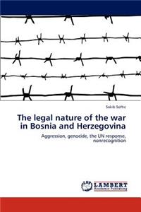 The legal nature of the war in Bosnia and Herzegovina