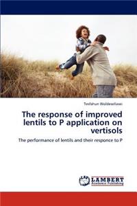 The response of improved lentils to P application on vertisols