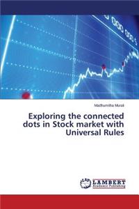 Exploring the connected dots in Stock market with Universal Rules