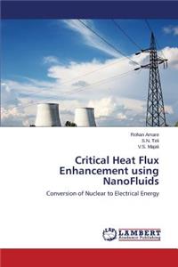 Critical Heat Flux Enhancement using NanoFluids