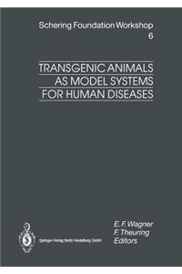 Transgenic Animals as Model Systems for Human Diseases