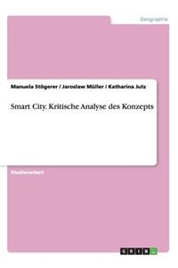 Smart City. Kritische Analyse des Konzepts