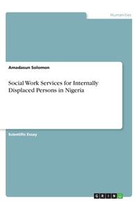 Social Work Services for Internally Displaced Persons in Nigeria