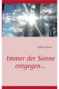 Immer Der Sonne Entgegen...