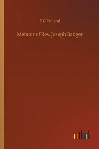 Memoir of Rev. Joseph Badger