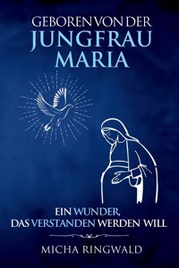 Geboren von der Jungfrau Maria