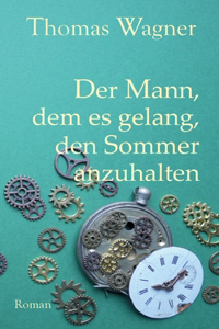 Mann, dem es gelang, den Sommer anzuhalten