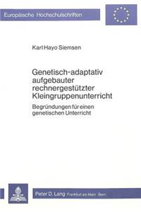 Genetisch-adaptativ aufgebauter rechnergestuetzter Kleingruppenunterricht