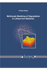 Multiscale Modeling of Degradation in Lithium-Ion Batteries