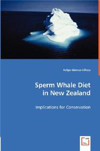 Sperm Whale Diet in New Zealand - Implications for Conservation