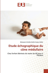 Etude échographique du cône médullaire