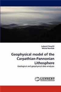 Geophysical Model of the Carpathian-Pannonian Lithosphere