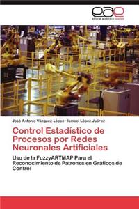 Control Estadístico de Procesos por Redes Neuronales Artificiales