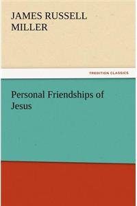 Personal Friendships of Jesus