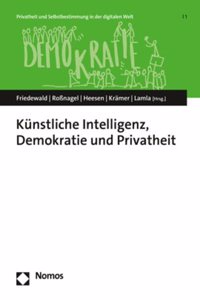 Kunstliche Intelligenz, Demokratie Und Privatheit