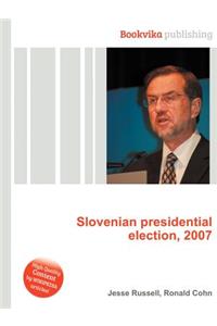 Slovenian Presidential Election, 2007