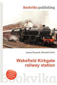 Wakefield Kirkgate Railway Station