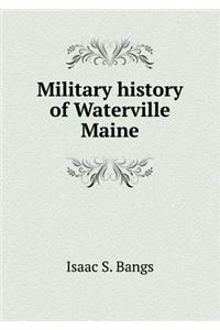 Military history of Waterville Maine