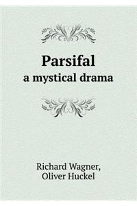 Parsifal a Mystical Drama