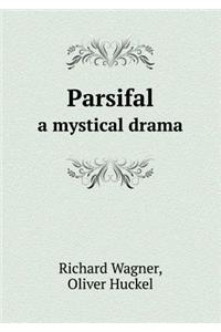 Parsifal a Mystical Drama