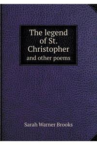 The legend of St. Christopher and other poems