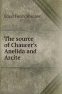 THE SOURCE OF CHAUCERS ANELIDA AND ARCI