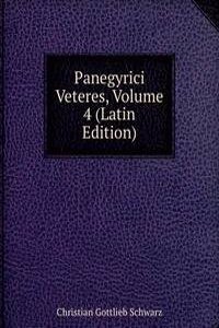 Panegyrici Veteres, Volume 4 (Latin Edition)