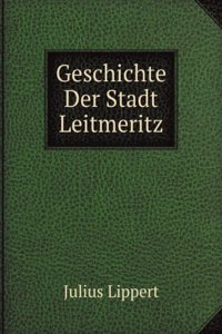 Geschichte Der Stadt Leitmeritz