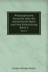 Philosophische Versuche uber die menschliche Natur und ihre Entwicklung