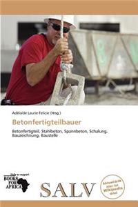 Betonfertigteilbauer