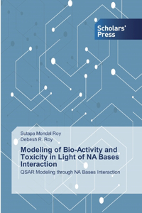 Modeling of Bio-Activity and Toxicity in Light of NA Bases Interaction