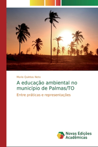 A educação ambiental no município de Palmas/TO