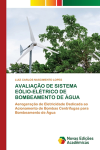 Avaliação de Sistema Eólio-Elétrico de Bombeamento de Água