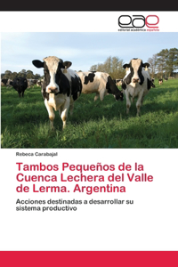 Tambos Pequeños de la Cuenca Lechera del Valle de Lerma. Argentina