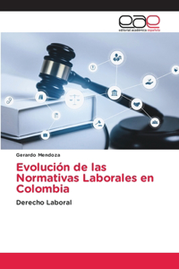 Evolución de las Normativas Laborales en Colombia