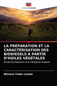 Préparation Et La Caractérisation Des Biodiesels À Partir d'Huiles Végétales