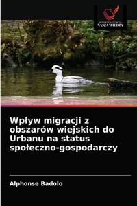 Wplyw migracji z obszarów wiejskich do Urbanu na status spoleczno-gospodarczy