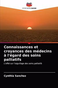 Connaissances et croyances des médecins à l'égard des soins palliatifs
