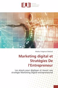 Marketing digital et Stratégies De l'Entrepreneur