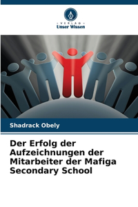 Erfolg der Aufzeichnungen der Mitarbeiter der Mafiga Secondary School