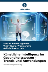 Künstliche Intelligenz im Gesundheitswesen - Trends und Anwendungen