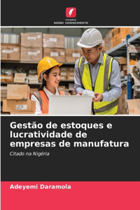 Gestão de estoques e lucratividade de empresas de manufatura