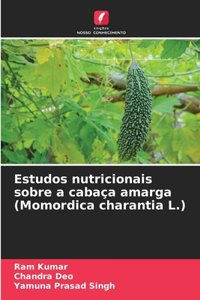 Estudos nutricionais sobre a cabaça amarga (Momordica charantia L.)