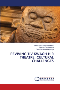 Reviving Tiv Kwagh-Hir Theatre