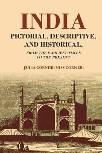 India Pictorial, Descriptive, and Historical From the Earliest Times to the Present [Hardcover]