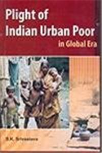 Plight of Indian Urban Poor in Global Era