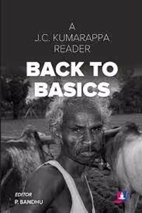Back To Basics A J C Kumarappa Reader Pb , Bandhu, P